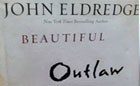 John Eldredge Beautiful Outlaw